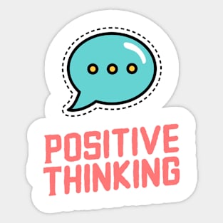 ALWAYS think Positive ! Sticker